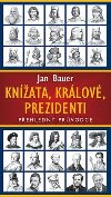 Knata, krlov, prezidenti - Jan Bauer