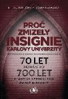 Pro zmizely insignie Karlovy Univerzity - 70 let ptrn po 700 let starch symbolech esk historie - Milan Syruek; Josef Svoboda