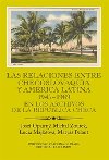 Las relaciones entre Checoslovaquia y Amrica Latina 1945-1989 - Josef Opatrn, Michal Zourek, Lucia Majltov, Maty Pelant