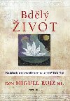Bdl ivot - Kadodenn meditace na cest Toltk - Don Miguel Ruiz ml.