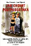 JAK CHOVAT POSTPUBERKA - Ivana Vajnerov; Hana Primusov; Lubomr Lich