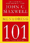 Mentoring 101 - Co potebuje kad znt - John C. Maxwell