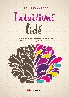 Intuitivn lid - Kniha pro vechny, kte tou pochopit hlub vznam a smysl svho ivota - Heidi Sawyerov