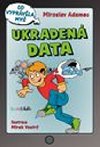 Ukradená data - Co vyprávěla myš - Miroslav Adamec