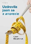 Uzdravila jsem se z anorexie - Clara Brunellov