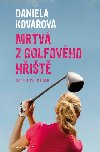 Mrtvá z golfového hřiště - Daniela Kovářová