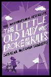 The Little Old Lady Who Broke All the Rules - Catharina Ingelman-Sundbergov