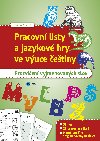Pracovní listy a jazykové hry ve výuce češtiny - Eva Mrázková