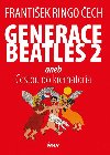 Generace Beatles 2 aneb Cestou do krematoria - Frantiek Ringo ech