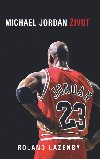 Michael Jordan Můj život - Roland Lazenby