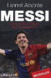 Lionel Andrs Messi - Dvrn pbh kluka, kter se stal legendou - Luca Caioli