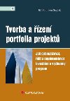 Tvorba a zen portfolia projekt - Jak optimalizovat, dit a implementovat investin a vzkumn program - Ji Fotr; Ivan Souek
