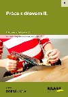 Práce se dřevem II - Praktické náměty pro výuku - Martina Maněnová; Jan Novotný