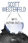 Mezi dvěma světy - Scott Westerfeld