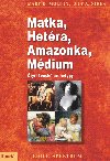 Matka, Hetra, Amazonka, Mdium - Mary D. Molton; Lucy A. Sikes