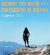 Born to Run - Zrozeni k bhu - CD - Jaroslav Duek; Christopher McDougall