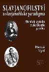 Slavjanofilstv a slavjanofilsk paradigma - Hanu Nykl