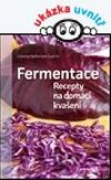 Fermentace - Recepty na domc kvaen - Cosima Bellersen Quirini