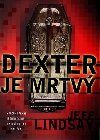 Dexter je mrtv - Jeff Lindsay