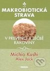 Makrobiotick strava - Michio Kushi; Alex Jack