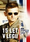 15 let v legii - Pbh eskho vojka ve francouzsk cizineck legii - Stanislav Gazdik