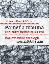 Pam a trauma pohledem humanitnch vd - Komentovan antologie teoretickch text - Alexander Kratochvil