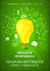 Pruka mentoringu - Posilovn mentorskch kapacit pedagog - Jitka Kominck; Petr Rozmahel; Lubor Lacina
