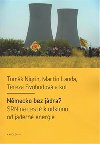 Nmecko bez jdra? SRN na cest k odklonu od jadern energie - Tom Nigrin,Martin Landa,Tereza Svobodov,kol.