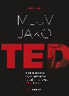 Mluv jako TED - 9 tajemstv veejn prezentace od nejlepch speaker z TEDx konferenc - Gallo Carmine