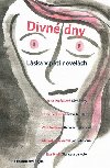 Divn dny - Lska v pti novelch - Etela Farkaov; Markta Hejkalov; Vra Noskov