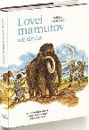 Lovci mamutov a t druh - Pavel Dvok