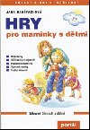 Hry pro maminky s dětmi - Jana Hanšpachová