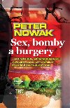 Sex, bomby a burgery - Peter Nowak