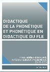 Didactique de la phontique et phontique en didactique du FLE - Marie Dohalsk Boek,Kateina Sukov Vychopov
