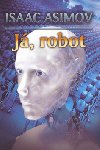 JÁ, ROBOT - Isaac Asimov