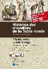 Histoires des chevaliers de la Table ronde Příběhy rytířů kulatého stolu Dvojjazyčná kniha pro pokročilé + CD - Chrétien de Troyes