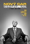 Nov car: Vzestup a vlda Vladimira Putina - Steven Lee Myers