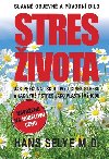 Stres ivota - Jak pekonat kodliv inek stresu a jak vyut stres - Hans Selye
