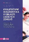 Kvalitativn diagnostika v oblasti lidskch zdroj - Jan Gruber; Hana Kyrianov; Alexandra Fonville