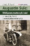 Augustin Šulc: Měl jsem motocykl rád - Libuše Šulcová
