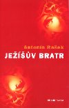 JEŽÍŠŮV BRATR - Antonín Rašek