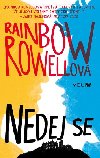 Nedej se - Rainbow Rowellov
