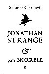 JONATHAN STRANGE & PAN NORRELL - Susanna Clarková; Portia Rosenberg