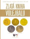Zlat kniha volejbalu - Zdenk Vrbensk; Miloslav Ejem; Vclav Vrtel