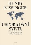 Uspodn svta - Sttn zjmy, konflikty a mocensk rovnovha - Henry Kissinger