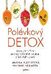 Polvkov detox - Revolun oista pomoc vivnch polvek a livch vvar - Angela Blatteis; Vivienne Vella