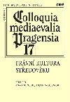 Colloquia mediaevalia Pragensia 17 - Martin Nodl,Piotr  Wecowski