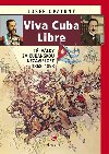 Viva Cuba Libre - Ti vlky za kubnskou nezvislost, 1868-1898 - Josef Opatrn