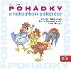 Pohdky o kohoutkovi a slepice - CD - Ivan Trojan; Libue Havelkov; Naa Konvalinkov