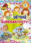Dětské superaktivity - Labyrinty, omalovánky, hravé úkoly - EX Book